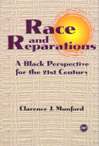 Race And Reparations: A Black Perspective For The Twentyfirst Century,Used