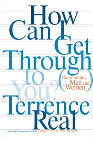 How Can I Get Through To You?: Closing The Intimacy Gap Between Men And Women,New