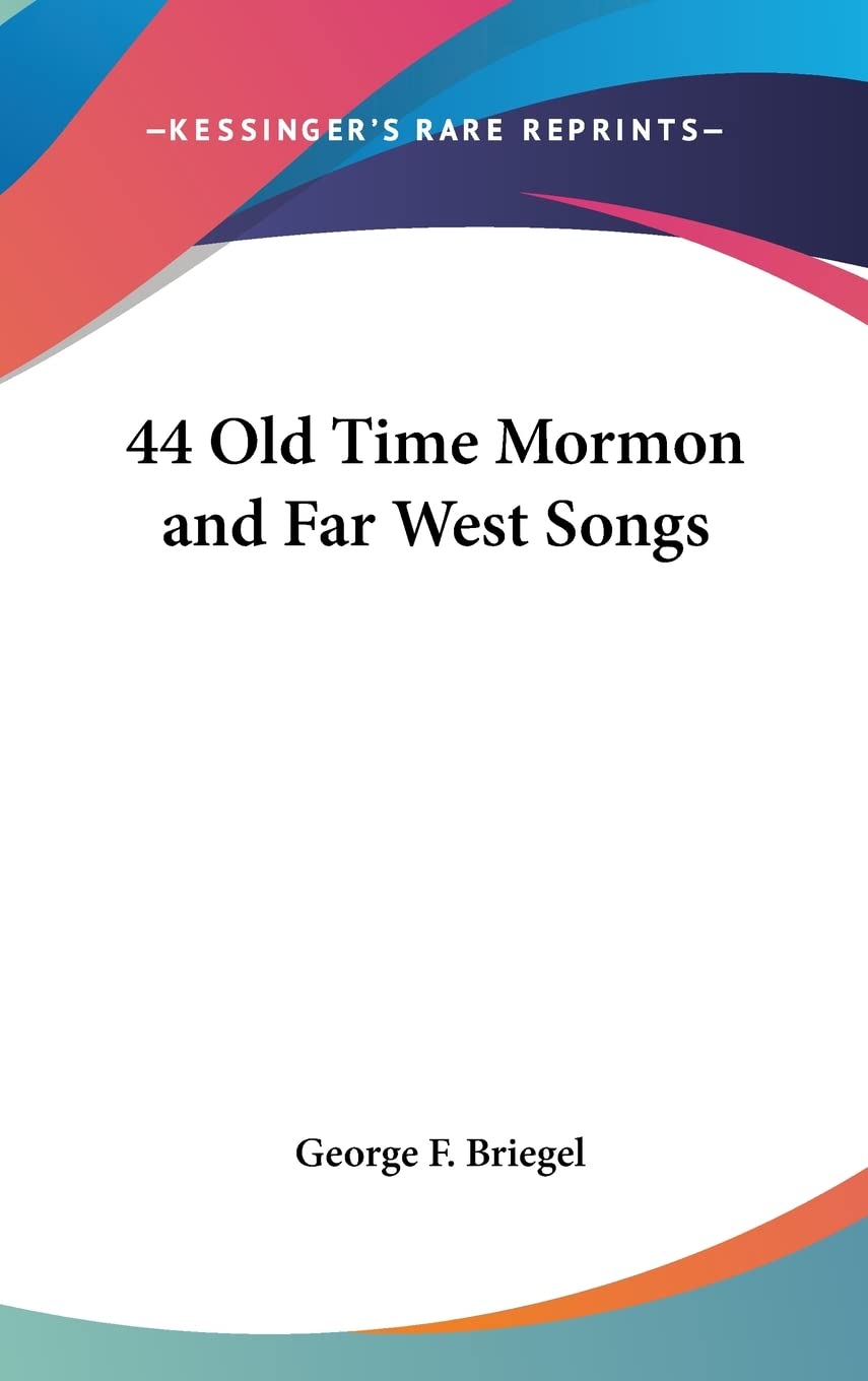 44 Old Time Mormon and Far West Songs,New