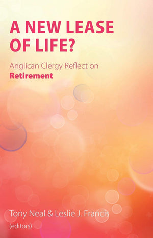 A New Lease of Life?: Anglican Clergy Reflect on Retirement,Used