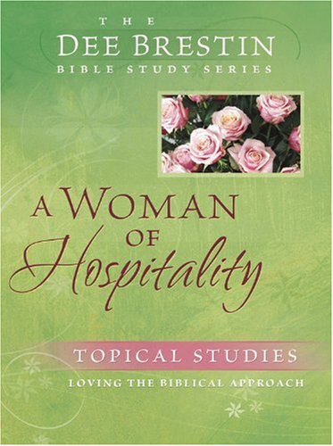 A Woman of Hospitality (Dee Brestin's Series),Used