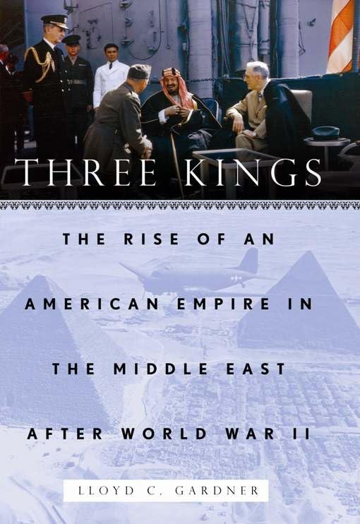 Three Kings: The Rise of an American Empire in the Middle East After World War II-Used Condition