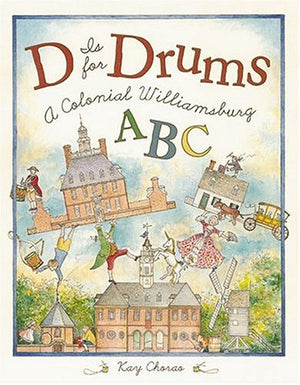 D Is For Drums: A Colonial Williamsburg Abc