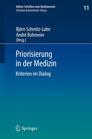 Priorisierung In Der Medizin: Kriterien Im Dialog (Klner Schriften Zum Medizinrecht, 11) (German Edition),Used