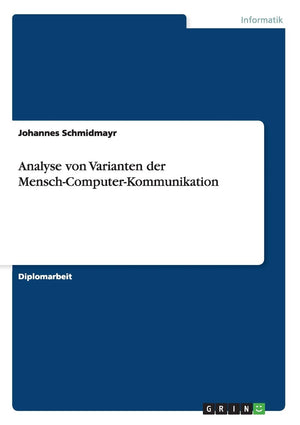 Analyse von Varianten der MenschComputerKommunikation (German Edition),Used