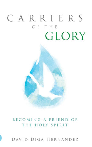Carriers of the Glory: Becoming a Friend of the Holy Spirit,Used