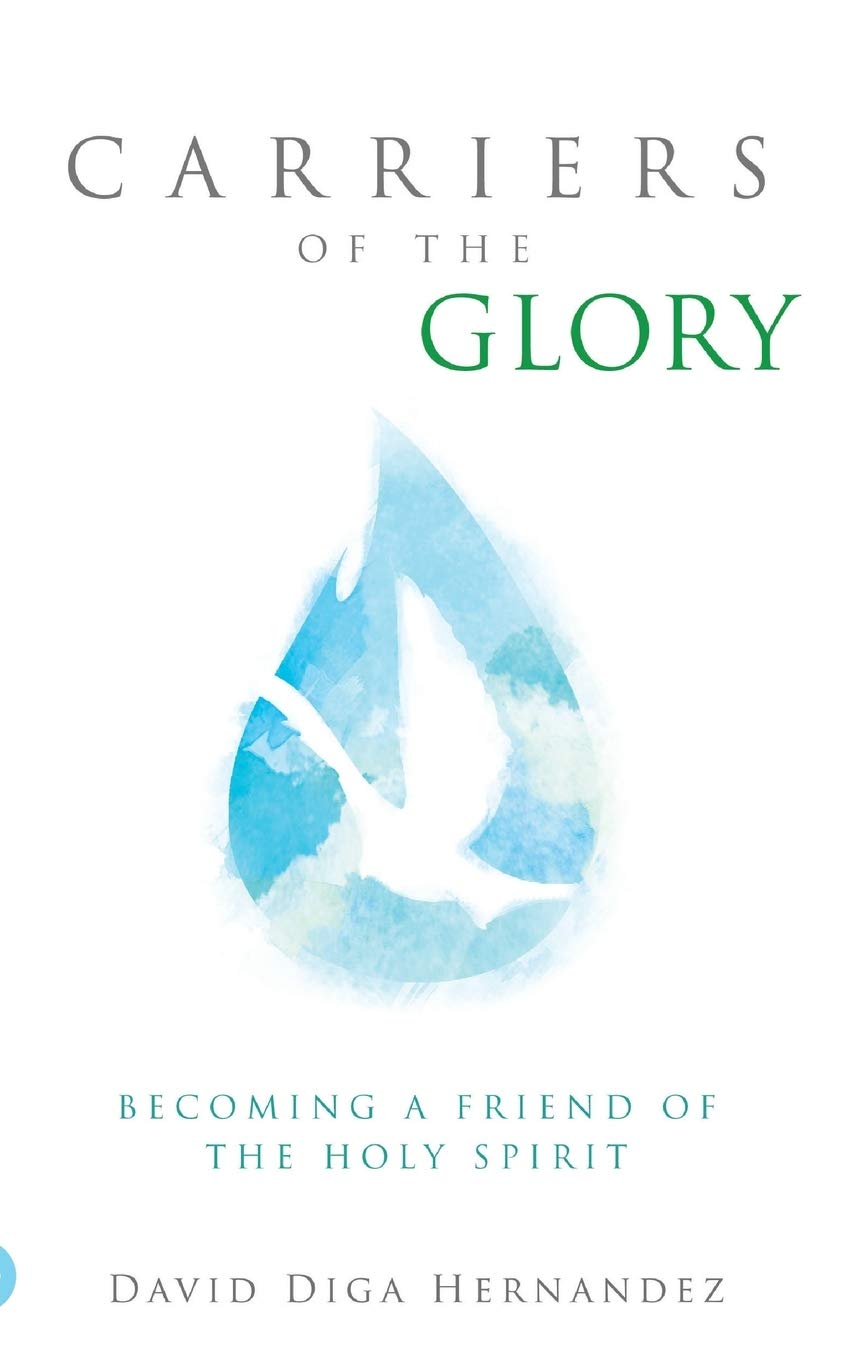 Carriers of the Glory: Becoming a Friend of the Holy Spirit,Used