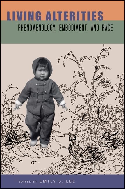 Living Alterities: Phenomenology, Embodiment, and Race (SUNY series, Philosophy and Race),Used