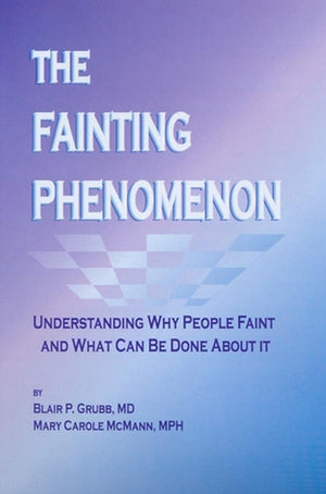 The Fainting Phenomenon: Understanding Why People Faint and What Can Be Done About It,Used