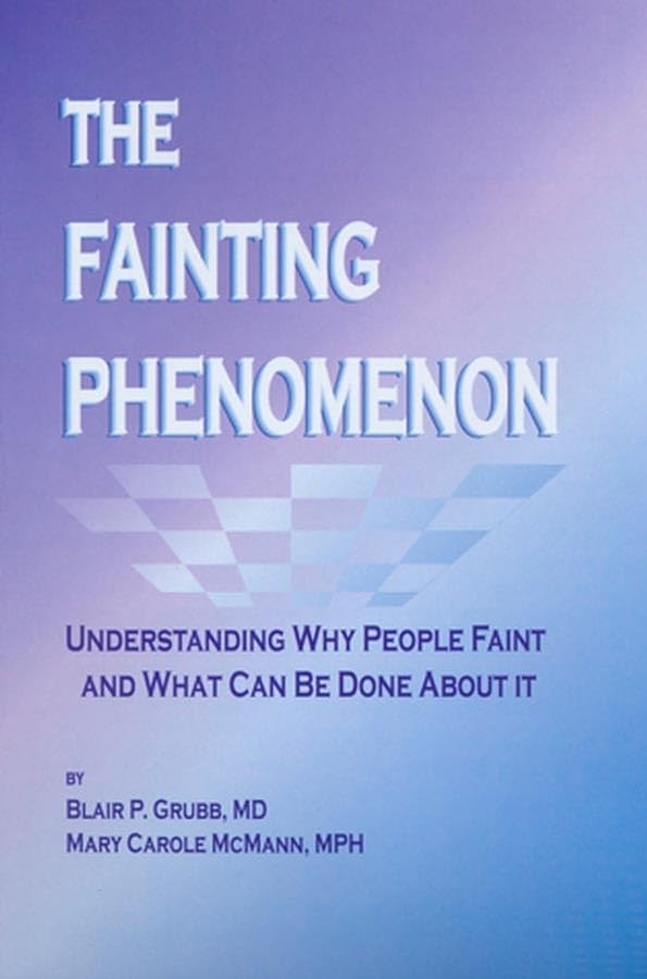 The Fainting Phenomenon: Understanding Why People Faint and What Can Be Done About It,Used