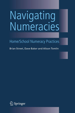 Navigating Numeracies: Home/School Numeracy Practices (Multiple Perspectives on Attainment in Numeracy),Used