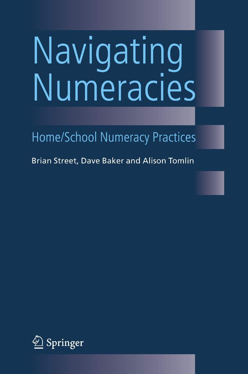 Navigating Numeracies: Home/School Numeracy Practices (Multiple Perspectives on Attainment in Numeracy),Used