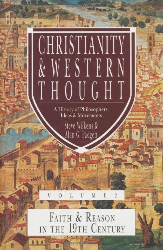 Christianity & Western Thought, Volume 2: Faith & Reason in the 19th Century,Used