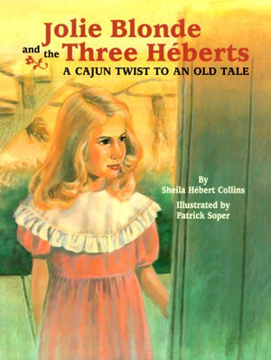 Jolie Blonde and the Three Hberts: A Cajun Twist to an Old Tale (Cajun Tall Tales),Used