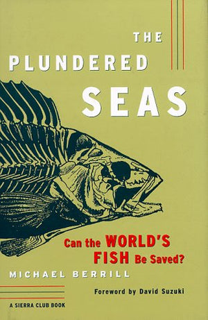 The Plundered Seas: Can the World's Fish Be Saved?,Used