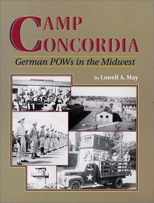 Camp Concordia: German Pows in the Midwest,Used