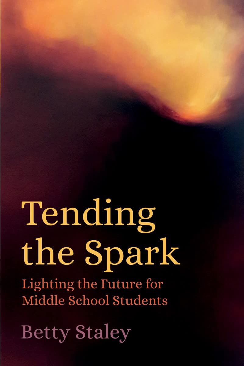 Tending the Spark  Lighting the Future for Middle School Students,Used