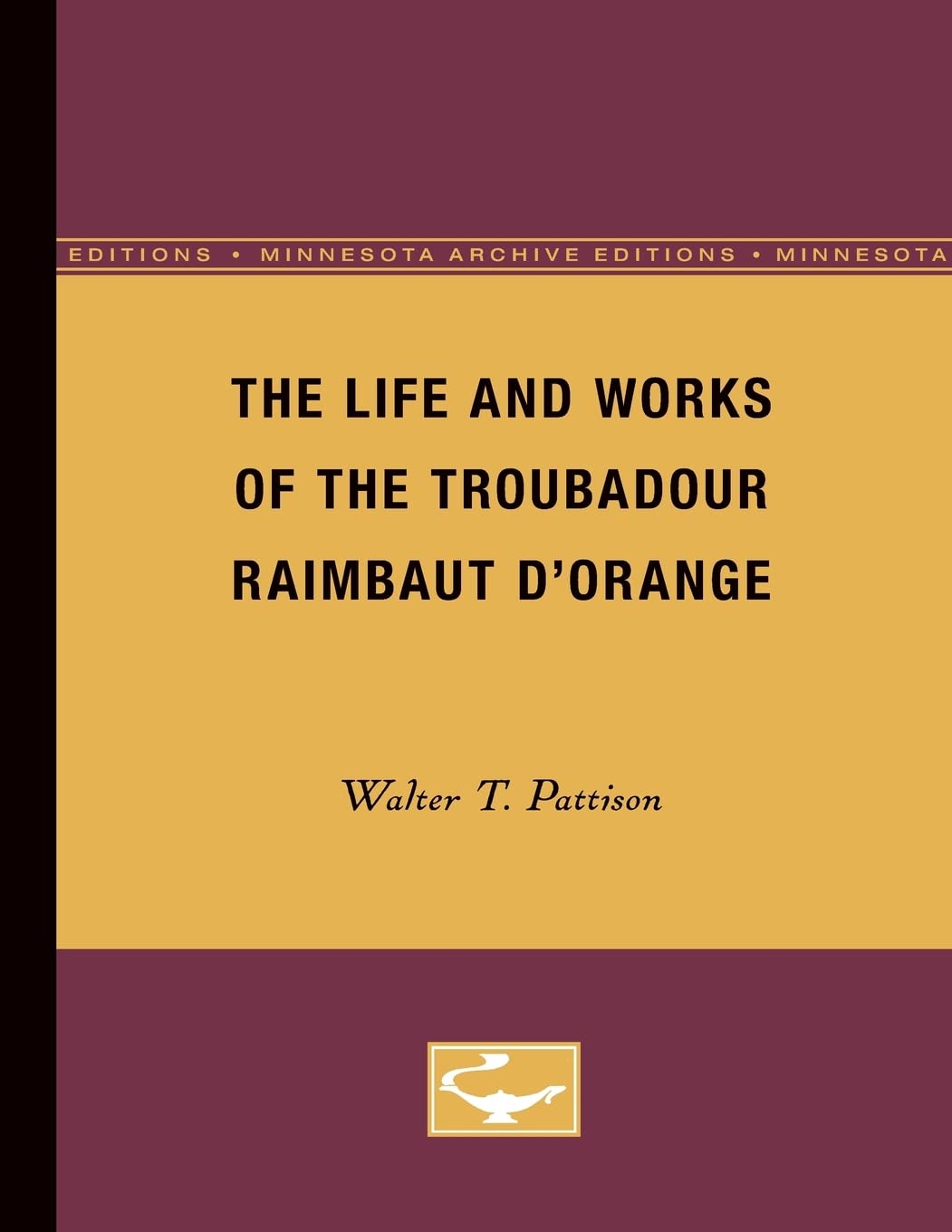 The Life And Works Of The Troubadour Raimbaut Dorange (Minnesota Archive Editions),Used