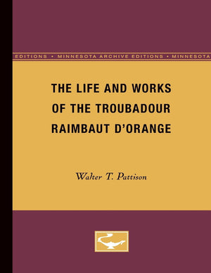 The Life And Works Of The Troubadour Raimbaut Dorange (Minnesota Archive Editions),Used