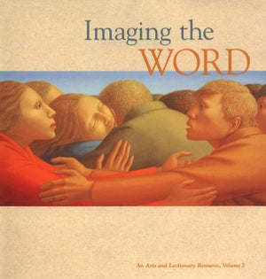 Imaging the Word: An Arts and Lectionary Resource (003),Used