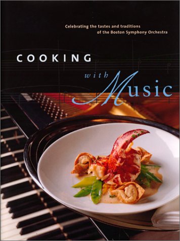 Cooking with Music: Celebrating the Tastes and Traditions of the Boston Symphony Orchestra,Used