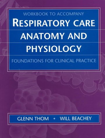 Workbook for Respiratory Care Anatomy and Physiology: Foundations for Clinical Practice,Used