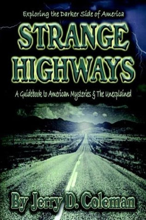 Exploring the Darker Side of America... Strange Highways: A guidebook to American mysteries & The Unexplained,Used