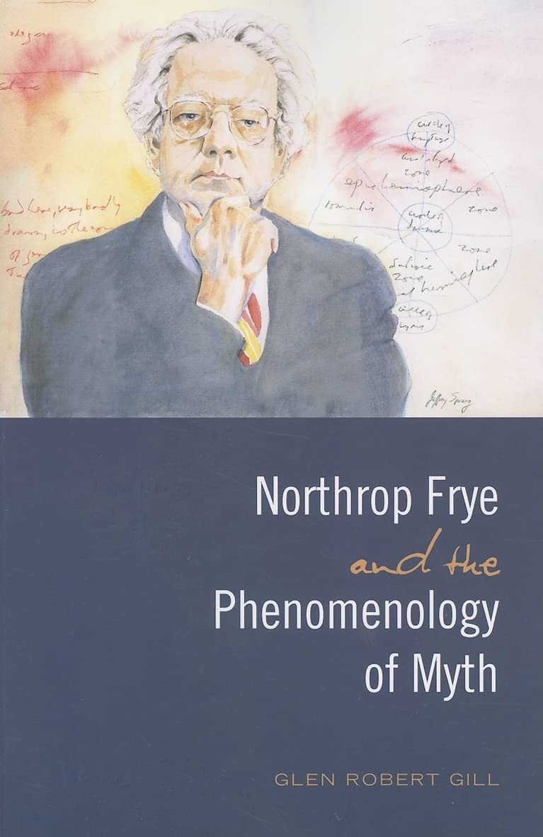 Northrop Frye and the Phenomenology of Myth (Frye Studies),Used