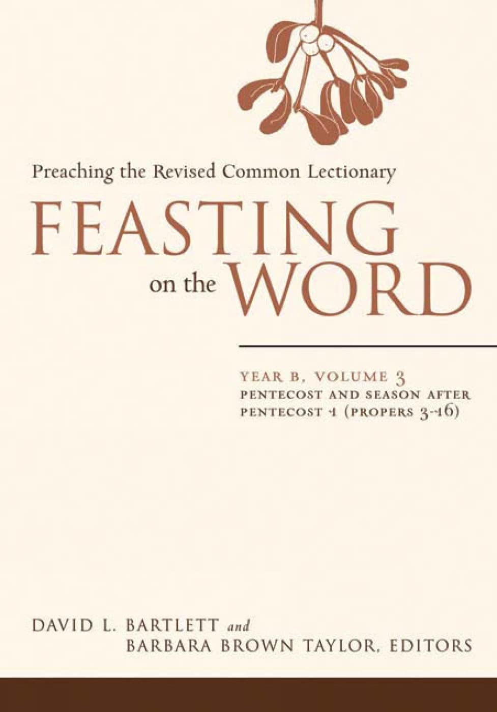 Feasting on the Word: Year B, Volume 3: Pentecost and Season after Pentecost 1 (Propers 316),Used
