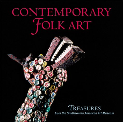 Contemporary Folk Art: Treasures from the Smithsonian American Art Museum (Treasures from the Smithsonian American Art Museum Se,Used