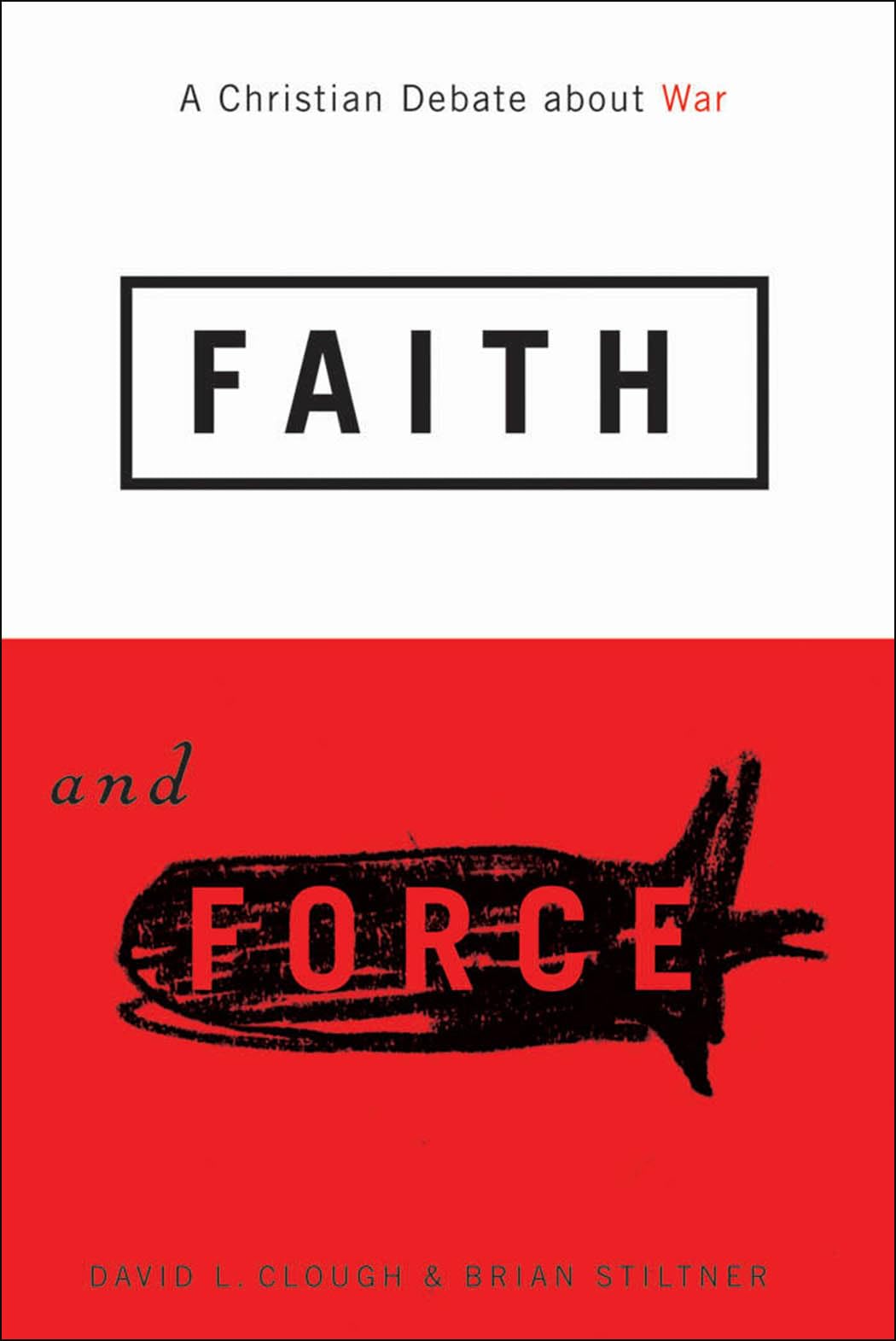 Faith and Force: A Christian Debate about War,Used