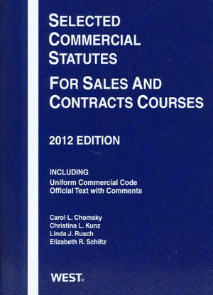 Selected Commercial Statutes for Sales and Contracts Courses, 2012,New