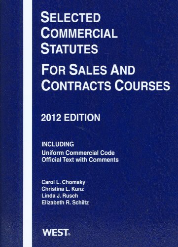 Selected Commercial Statutes for Sales and Contracts Courses, 2012,New