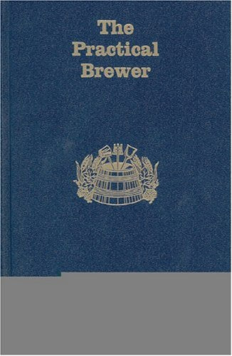The Practical Brewer, Third Edition,Used