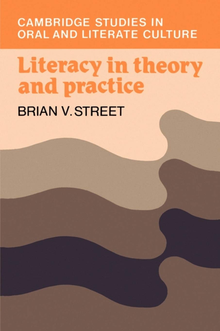 Literacy in Theory and Practice (Cambridge Studies in Oral and Literate Culture, Series Number 9),Used