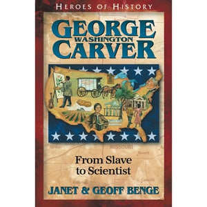 George Washington Carver: From Slave to Scientist (Heroes of History),New