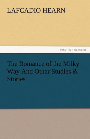 The Romance of the Milky Way and Other Studies & Stories,Used