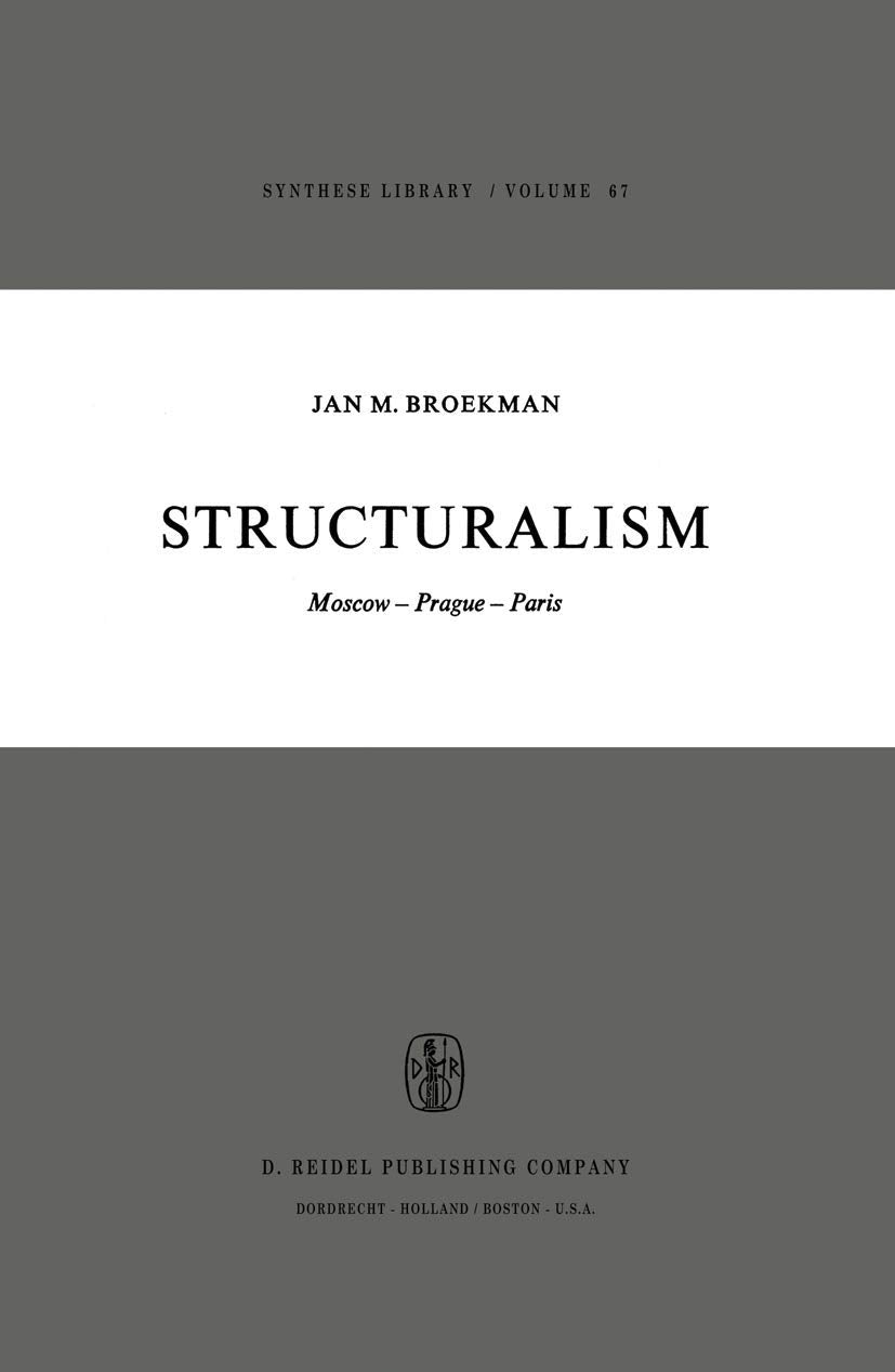 Structuralism: MoscowPragueParis (Synthese Library, 67),New
