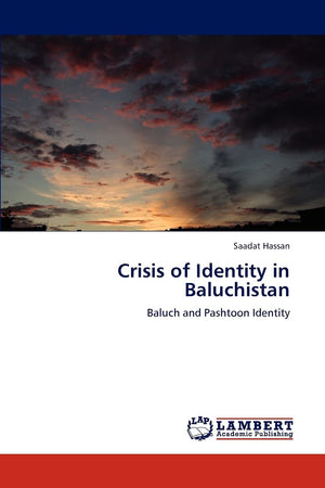Crisis of Identity in Baluchistan: Baluch and Pashtoon Identity,Used