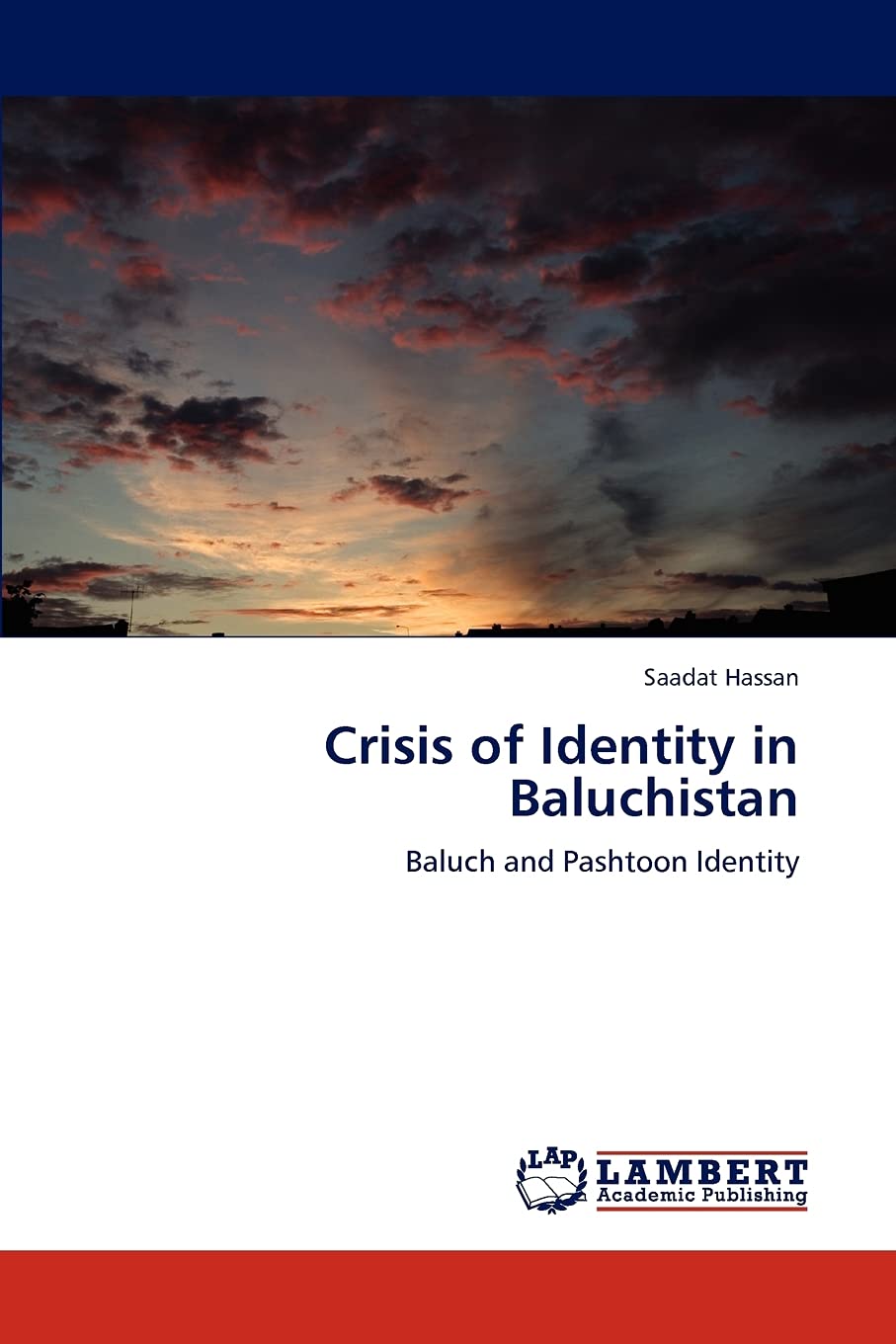 Crisis of Identity in Baluchistan: Baluch and Pashtoon Identity,Used
