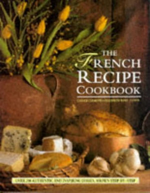 The French Recipe Cookbook: Over 200 Authentic and Inspiring Dishes, Shown StepbyStep,Used