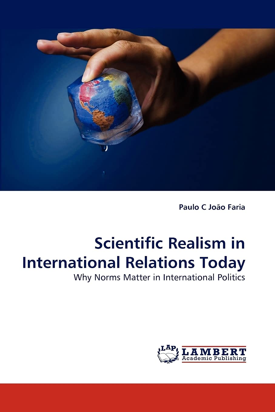 Scientific Realism in International Relations Today: Why Norms Matter in International Politics,Used