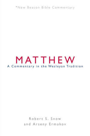 NBBC, Matthew: A Commentary in the Wesleyan Tradition (New Beacon Bible Commentary),Used