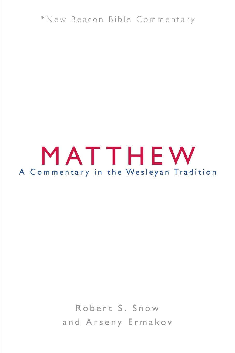 NBBC, Matthew: A Commentary in the Wesleyan Tradition (New Beacon Bible Commentary),Used