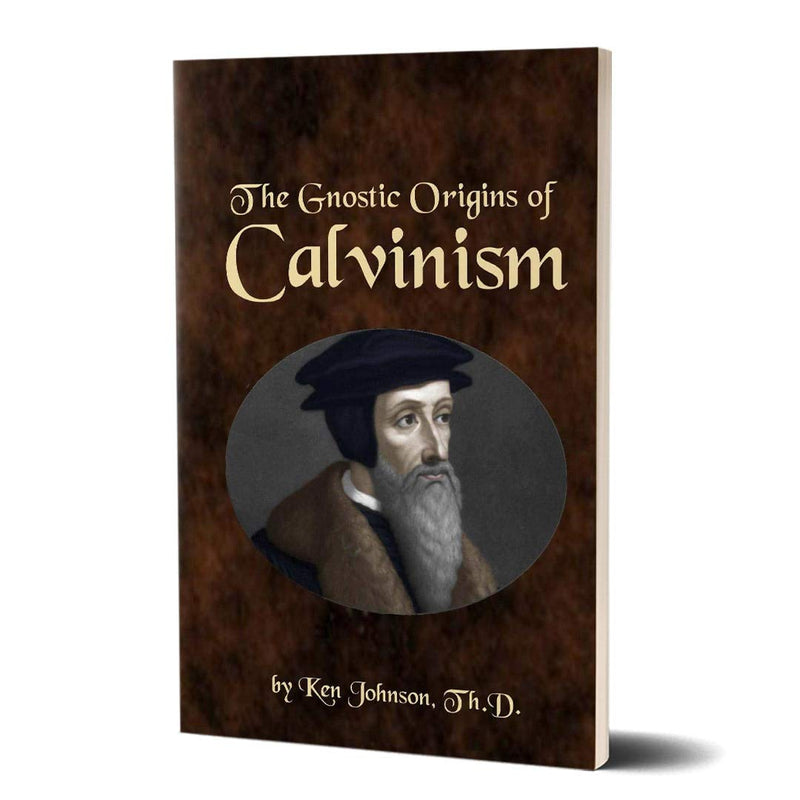 The Gnostic Origins of Calvinism,Used