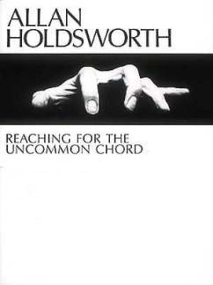 Allan Holdsworth  Reaching For The Uncommon Chord (Master Classes),New