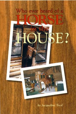 Who Ever Heard Of A Horse In The House,Used