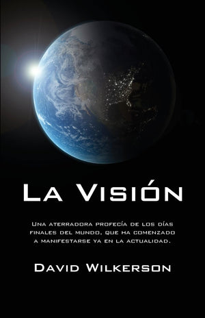 La visin: Una aterradora profeca de los das finales del mundo, que ha comenzado a manifestarse ya en la actualidad (Spanish Edit,New