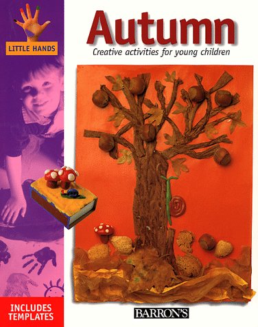 Autumn: Creative Activites for Young Children (Little Hands),Used