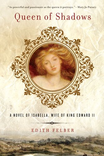 Queen of Shadows: A Novel of Isabella, Wife of King Edward II,Used